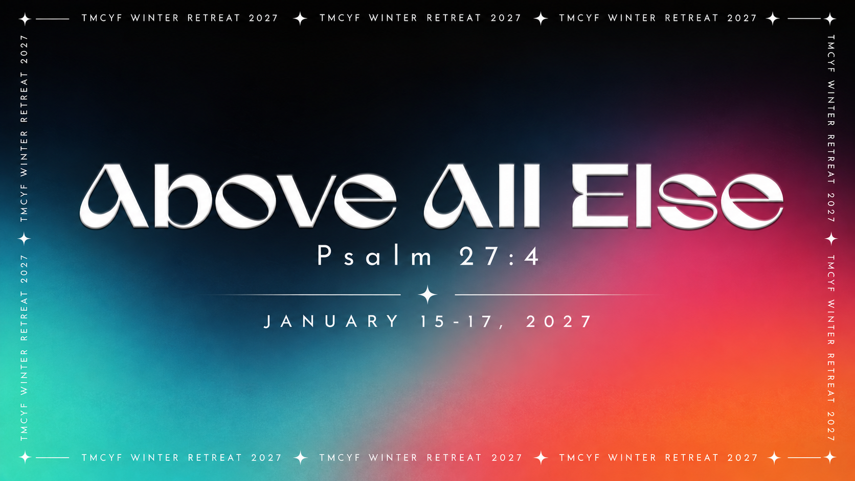 TMCYF Winter Retreat 2027: Above All Else